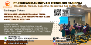 Pelatihan Teknis Audit Laporan Keuangan Pemda Berbasis Akrual dan Penerapan Risk-Based Audit Terbaru 2025/2026