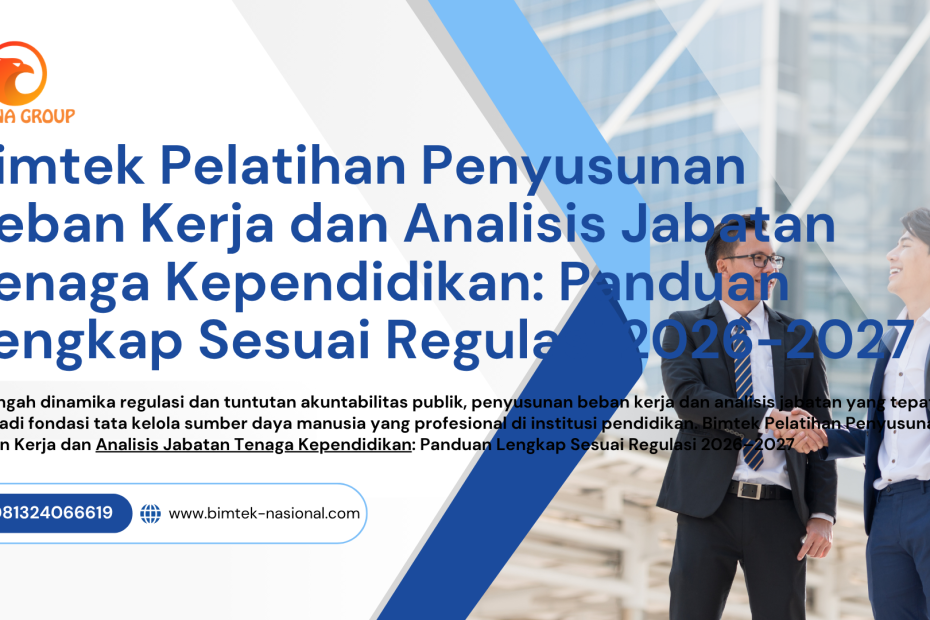 Bimtek Pelatihan Penyusunan Beban Kerja dan Analisis Jabatan Tenaga Kependidikan: Panduan Lengkap Sesuai Regulasi 2026-2027