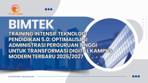 Training Intensif Teknologi Pendidikan 5.0: Optimalisasi Administrasi Perguruan Tinggi untuk Transformasi Digital Kampus Modern Terbaru 2026/2027